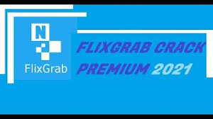 FlixGrab Premium Latest Crack