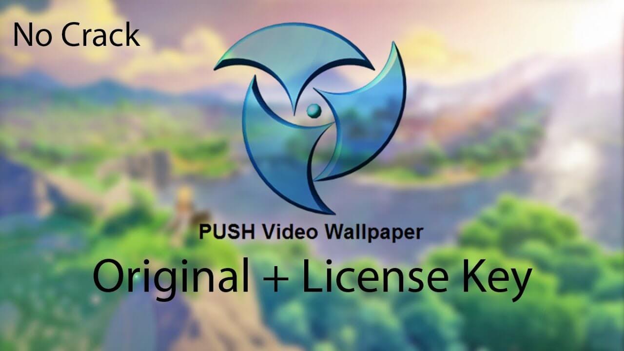 PUSH Video Wallpaper 5.1 Crack 2023 With License Key [Latest]