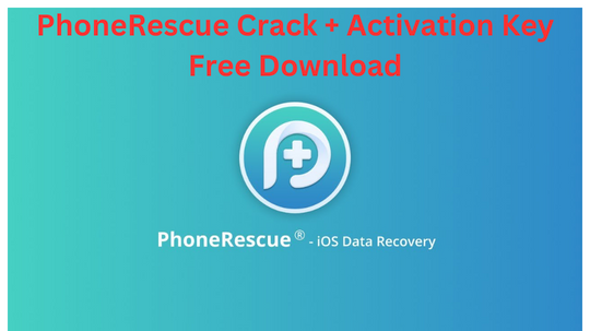 PhoneRescue 7.9 Crack Full Activation Key