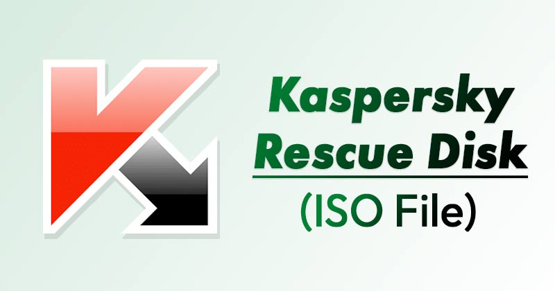 Download Kaspersky Rescue Disk Latest Version (ISO File) 2024